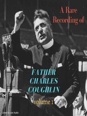 cover image of A Rare Recording of Father Charles Coughlin, Volume 1
